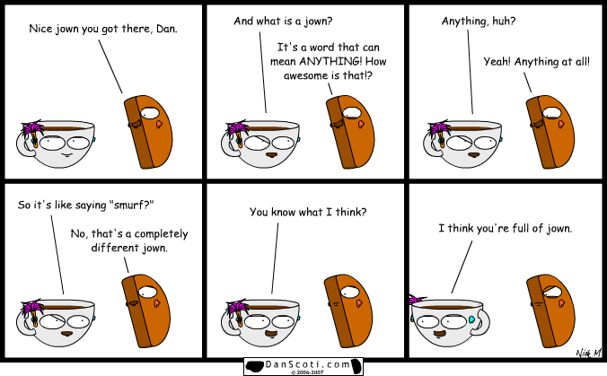 Well you're a jown-head!